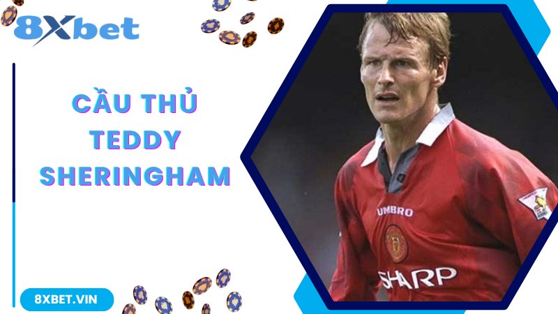 Teddy Sheringham Trở Thành Đại Sứ Thương Hiệu 8Xbet Nổi Tiếng 1 Giới thiệu cầu thủ, Teddy Sheringham trở thành đại sứ thương hiệu 8Xbet