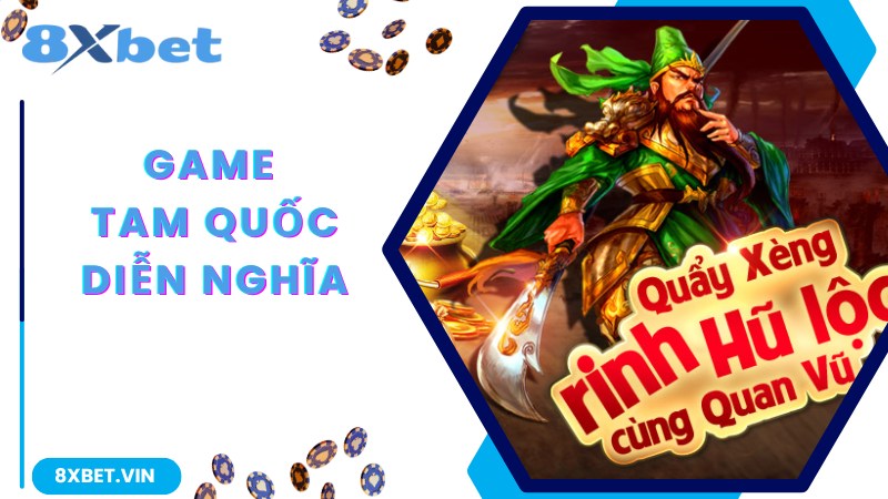 Cập nhật thông tin về game Tam Quốc Diễn Nghĩa nổi tiếng